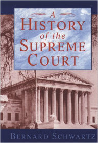 Title: A History of the Supreme Court, Author: Bernard Schwartz