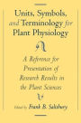 Units, Symbols, and Terminology for Plant Physiology: A Reference for Presentation of Research Results in the Plant Sciences