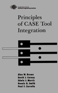 Title: Principles of CASE Tool Integration, Author: Paul F. Zarrella