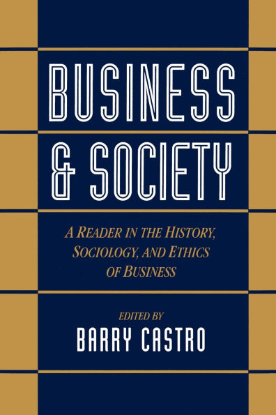 Business and Society: A Reader in the History, Sociology, and Ethics of Business / Edition 1