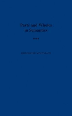 Parts and Wholes in Semantics / Edition 1