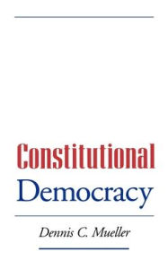 Title: Constitutional Democracy, Author: Dennis C. Mueller