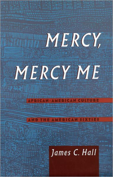 Mercy, Mercy Me: African-American Culture and the American Sixties