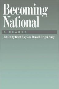 Title: Becoming National: A Reader / Edition 1, Author: Geoff Eley