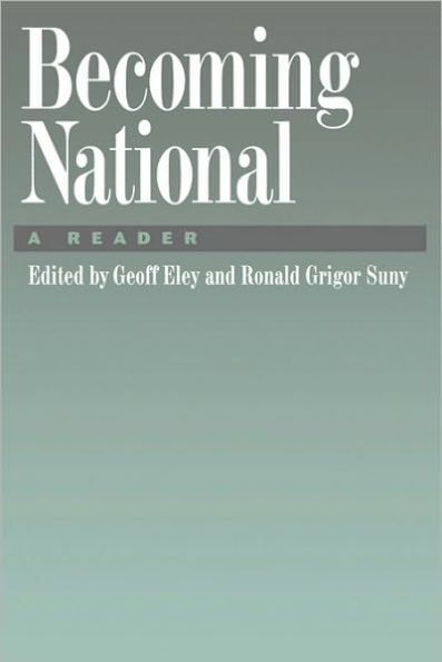 Becoming National: A Reader / Edition 1