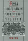 Russian Corporate Capitalism From Peter the Great to Perestroika