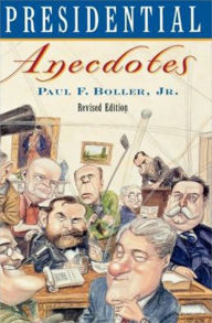 Title: Presidential Anecdotes, Author: Paul F. Boller