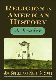 Title: Religion in American History: A Reader / Edition 1, Author: Jon Butler