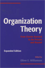 Title: Organization Theory: From Chester Barnard to the Present and Beyond / Edition 2, Author: Oliver E. Williamson