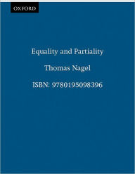 Title: Equality and Partiality / Edition 1, Author: Thomas Nagel