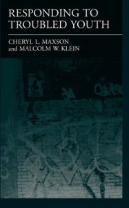 Title: Responding to Troubled Youth / Edition 1, Author: Cheryl L. Maxson