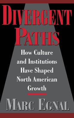 Divergent Paths: How Culture and Institutions Have Shaped North American Growth