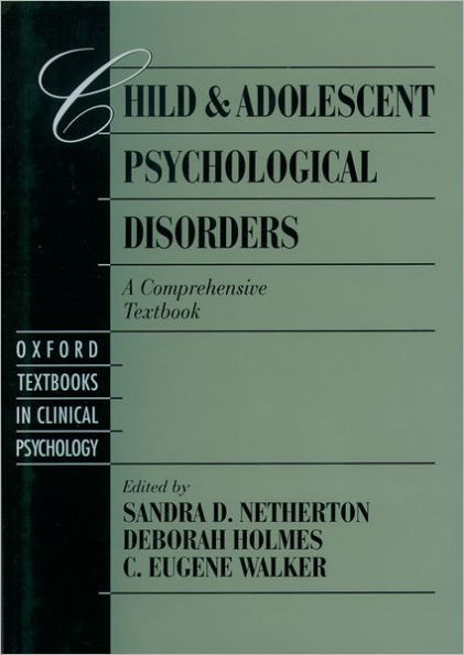 Child and Adolescent Psychological Disorders: A Comprehensive Textbook / Edition 1