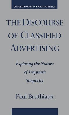 The Discourse of Classified Advertising: Exploring the Nature of Linguistic Simplicity / Edition 1