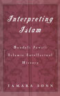 Interpreting Islam: Bandali Jawzi's Islamic Intellectual History