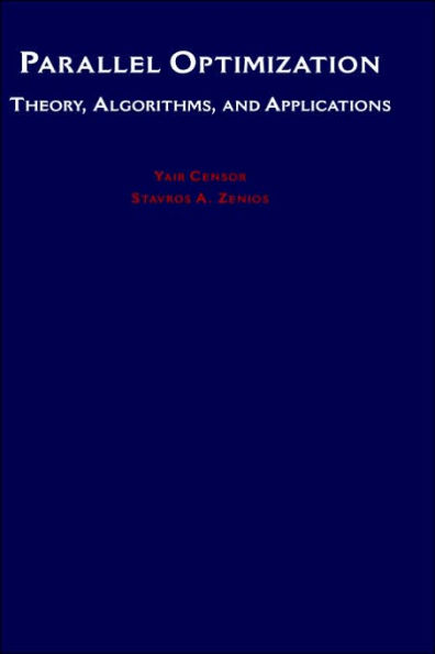 Parallel Optimization: Theory, Algorithms, and Applications