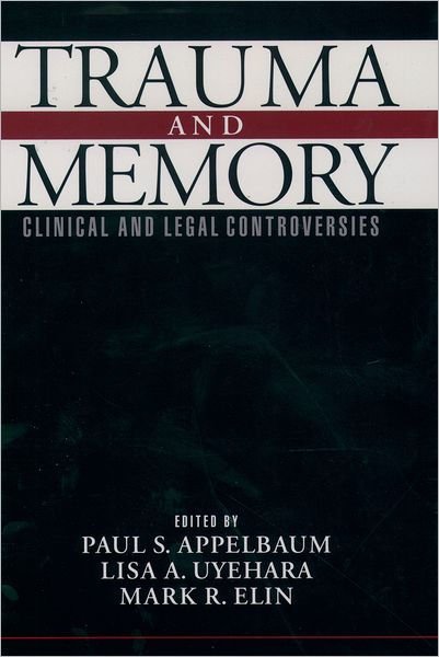 Trauma and Memory: Clinical and Legal Controversies / Edition 1 by Paul ...