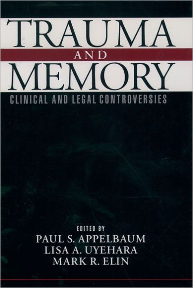 Trauma and Memory: Clinical and Legal Controversies / Edition 1