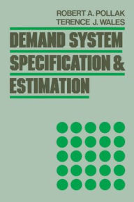 Title: Demand System Specification and Estimation, Author: Robert A. Pollak