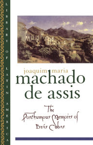 Title: The Posthumous Memoirs of Brás Cubas / Edition 2, Author: Joaquim Maria Machado de Assis