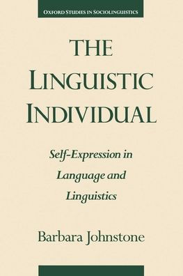 The Linguistic Individual: Self-Expression in Language and Linguistics / Edition 1