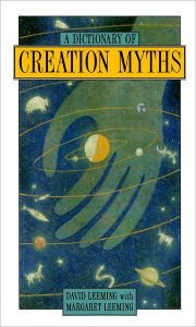 Title: A Dictionary of Creation Myths, Author: David Adams Leeming