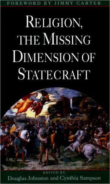 Religion, The Missing Dimension of Statecraft / Edition 1