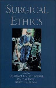 Title: Surgical Ethics / Edition 1, Author: Laurence B. McCullough