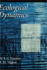 Title: Ecological Dynamics / Edition 1, Author: W. S. C. Gurney