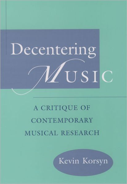 Decentering Music: A Critique of Contemporary Musical Research