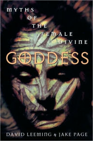 Title: Goddess: Myths of the Female Divine / Edition 1, Author: David Leeming