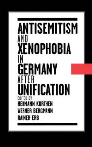 Title: Antisemitism and Xenophobia in Germany after Unification, Author: Rainer Erb