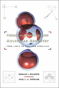 Title: Chemical Bonding and Molecular Geometry: From Lewis to Electron Densities, Author: Ronald J. Gillespie