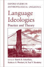 Language Ideologies: Practice and Theory / Edition 1