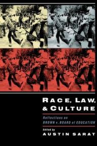 Title: Race, Law, and Culture: Reflections on Brown v. Board of Education / Edition 1, Author: Austin Sarat