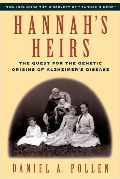 Hannah's Heirs: The Quest for the Genetic Origins of Alzheimer's Disease / Edition 1