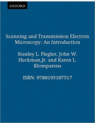 Title: Scanning and Transmission Electron Microscopy: An Introduction / Edition 1, Author: Stanley L. Flegler