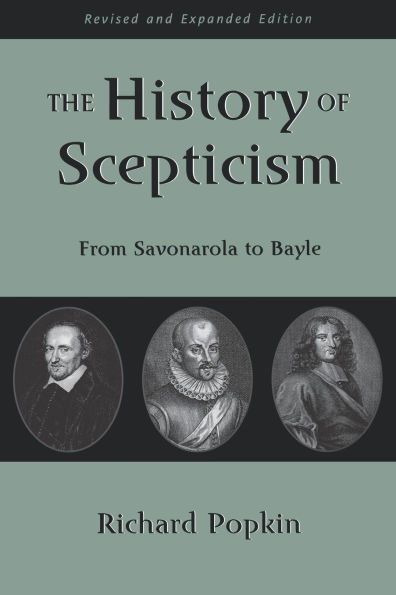 The History of Scepticism: From Savonarola to Bayle / Edition 1