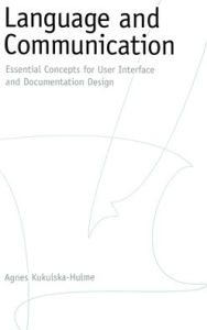 Title: Language and Communication: Essential Concepts for User Interface and Documentation Design, Author: Agnes Kukulska-Hulme