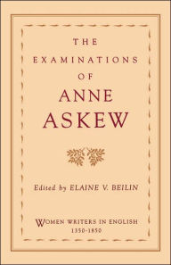 Title: The Examinations of Anne Askew / Edition 1, Author: Anne Askew