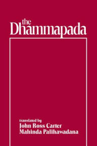 Title: The Dhammapada / Edition 1, Author: John Ross Carter