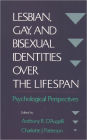 Lesbian, Gay, and Bisexual Identities over the Lifespan: Psychological Perspectives / Edition 1