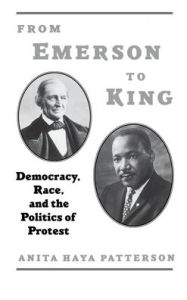 Title: From Emerson to King: Democracy, Race, and the Politics of Protest, Author: Anita Haya Patterson