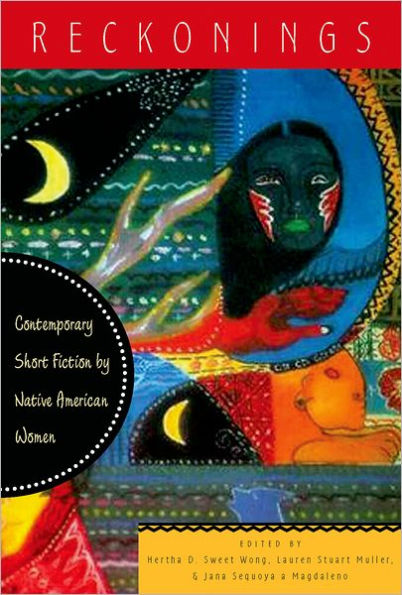 Reckonings: Contemporary Short Fiction by Native American Women / Edition 1