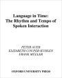 Language in Time: The Rhythm and Tempo of Spoken Interaction