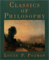 Title: Classics of Philosophy / Edition 1, Author: Louis P. Pojman