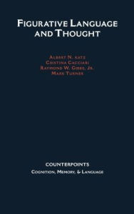 Title: Figurative Language and Thought, Author: Raymond W. Jr. Gibbs