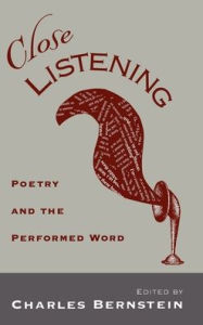 Title: Close Listening: Poetry and the Performed Word, Author: Charles Bernstein