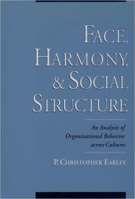 Title: Face, Harmony, and Social Structure: An Analysis of Organizational Behavior Across Cultures, Author: P. Christopher Earley