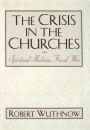 The Crisis in the Churches: Spiritual Malaise, Fiscal Woe